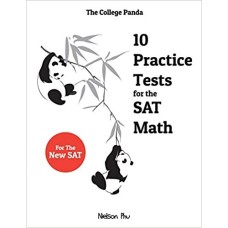 The College Panda 10 Practice Tests for the SAT Math The College Panda 10 Practice Tests for the SAT Math