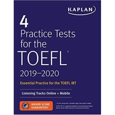 4 PRACTICE TESTS FOR THE TOEFL 2019-2020 BY KAPLAN (Original) 4 PRACTICE TESTS FOR THE TOEFL 2019-2020 BY KAPLAN (Original)