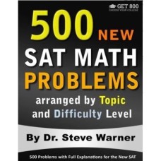 500 New SAT Math Problems arranged by Topic and Difficulty Level 500 New SAT Math Problems arranged by Topic and Difficulty Level