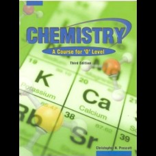Chemistry A Course For O Level 3rd edition by Christopher Prescott