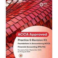 BPP ACCA F3 Financial Accounting (FFA/FA) Practice and Revision Kit 2023-2024