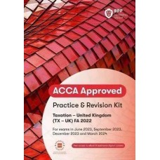BPP ACCA F6 Taxation (TX-UK) FA2023 Practice and Revision Kit 2023-2024