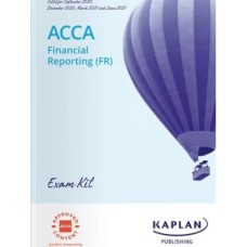 Kaplan ACCA F7 Financial Reporting (FR) Exam Kit 2025-2026