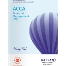 Kaplan ACCA F9 Financial Management (FM) Study Text 2024 to 2025
