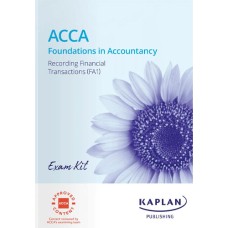 Kaplan FIA FA1 Recording Financial Transactions Exam Kit 2024 to 2025