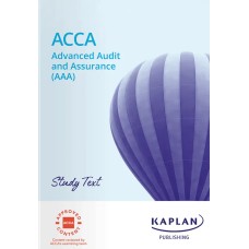 Kaplan ACCA P7 Advanced Audit and Assurance (AAA) Study Text 2024 to 2025 Kaplan ACCA P7 Advanced Audit and Assurance (AAA) Study Text 2024 to 2025