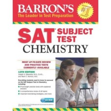 Barron's SAT Subject Test Chemistry 13th edition Barron's SAT Subject Test Chemistry 13th edition