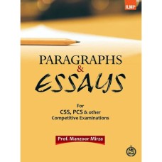 Paragraph and Essays for CSS, PMS, Competitive Examination - ILMI KITAB KHANA