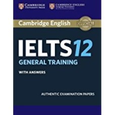 Cambridge IELTS 12 General Training Cambridge IELTS 12 General Training