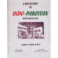 A New History Indo-Pakistan With Solved MCQs ( Upto 1526 A. D.) By K.Ali