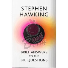Brief Answers to the Big Questions by STEPHEN HAWKING Brief Answers to the Big Questions by STEPHEN HAWKING