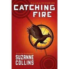 Catching Fire by Suzanne Collins Catching Fire by Suzanne Collins