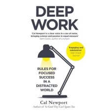Deep Work by Cal Newport Deep Work by Cal Newport