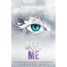 Defy Me By Tahereh Mafi Defy Me By Tahereh Mafi