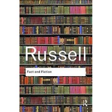 Fact and Fiction by BERTRAND RUSSELL Fact and Fiction by BERTRAND RUSSELL