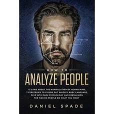 How To Analyze People by Daniel Spade