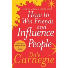 How to Win Friends and Influence People by DALE CARNEGIE