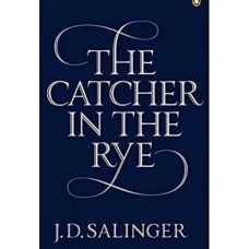 The Catcher in the Rye by J.D. Salinger