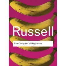 The Conquest of Happiness by Bertrand Russell