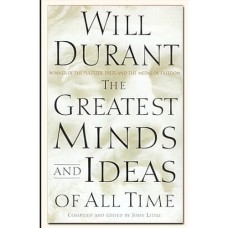 The Greatest Minds and Ideas of All Time by WILL DURANT