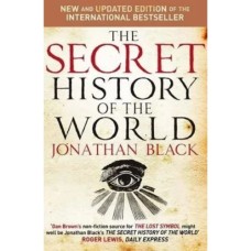 The Secret History of the World by Jonathan Black