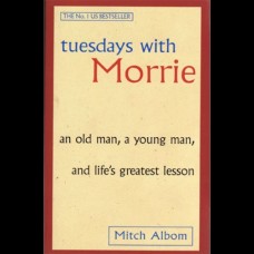 Tuesdays With Morrie by Mitch Albom