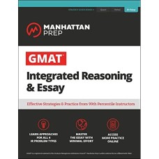 Manhattan GMAT Integrated Reasoning & Essay Manhattan GMAT Integrated Reasoning & Essay
