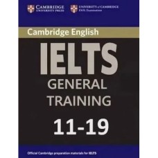 Cambridge English IELTS General 11-19 Set with Audio Cambridge English IELTS General 11-19 Set with Audio
