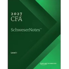 CFA Level 1 Kaplan Schweser Notes 2027 CFA Level 1 Kaplan Schweser Notes 2027