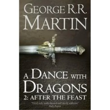 A Dance with Dragons After the Feast Part 2. A Dance with Dragons After the Feast Part 2.