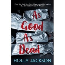 As Good As Dead by Holly Jackson As Good As Dead by Holly Jackson