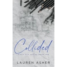 Collided by Lauren Asher Collided by Lauren Asher
