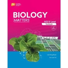 GCE O Level Biology Matters 3rd edition GCE O Level Biology Matters 3rd edition
