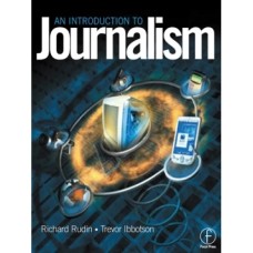 Introduction to Journalism By Richard Rudin