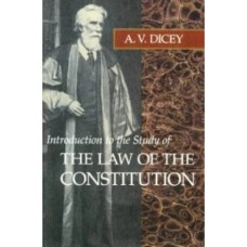Introduction to the Study of the Law of the Constitution By A V Dicey