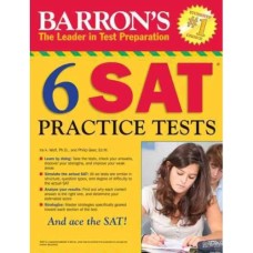 Barron’s 6 Practice Tests for the New SAT Barron’s 6 Practice Tests for the New SAT