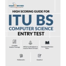 High scoring guide for ITU BS Computer Science Entry Test - Dogar Brothers High scoring guide for ITU BS Computer Science Entry Test - Dogar Brothers