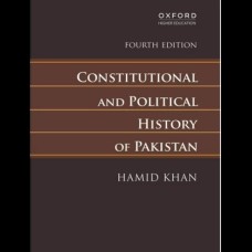 Constitutional and Political History of Pakistan 4th edition by Hamid Khan (Paperback)