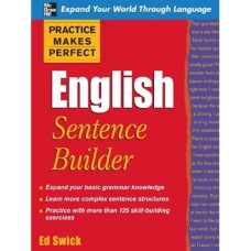 Practice Makes Perfect English Sentence Builder By Ed Swick