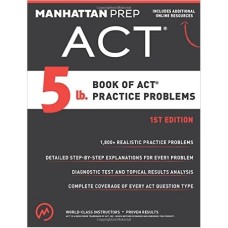 Manhattan 5 lb. Book of ACT Practice Problems