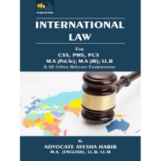 International Law For CSS PMS PCS By Ayesha Habib AH Pubishers
