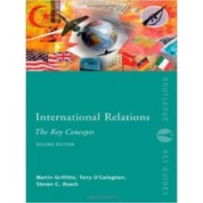 International Relations: Key Concepts 2nd Edition By Martin Griffiths