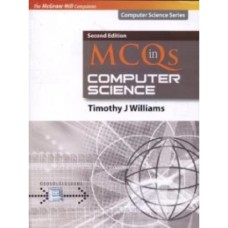 MCQs in Computer Science 2nd Ed By Timothy J Williams